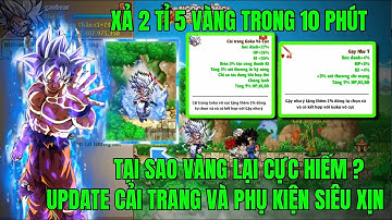 NGỌC RỒNG NGUYÊN THUỶ - TÍCH GÓP 2 TỈ 5 VÀNG CỰC KHÓ...ĐỂ UPDATE SỨC ĐÁNH VÀ CÁI KẾT SIÊU THỐN...