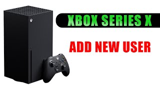 Add New Xbox User Account on Xbox Series X [ How to Add Master Profile Tutorial ]