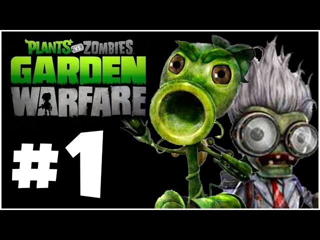 Plants vs. Zombies: Garden Warfare 2 Gameplay Part 1 - ALL PLANTS