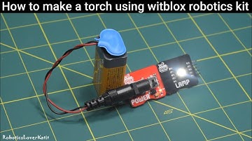 How to make a 🔦 torch using Witblox robotics kit