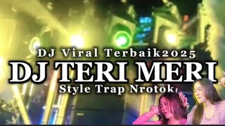 DJ TERI MERI STYLE TRAP NROTOK