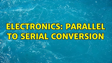 Electronics: Parallel to serial conversion