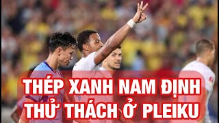 HAGL - THÉP XANH NAM ĐỊNH: CÔNG HAY ĐẤU THỦ GIỎI, HLV VŨ TIẾN THÀNH CÓ CÁCH NÀO GIỮ ĐIỂM Ở PLEIKU?