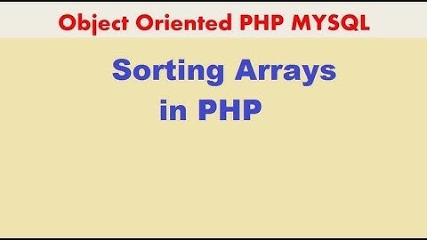 PHP MYSQLi TUTORIAL 14 Sorting Array in PHP