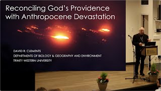 David Clements, 'Reconciling God’s Providence with Anthropocene Devastation'