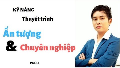 Mười cách mở đầu ấn tượng | kỹ năng thuyết trình |Nguyễn Hoàng Khắc Hiếu