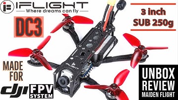 iFlight DC3 - 3" SUB 250g for DJI FPV - Unboxing / Review / Maiden Flight
