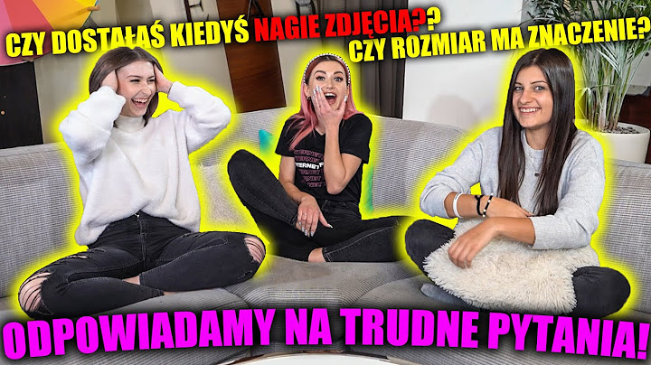 ODPOWIADAMY NA NAJBARDZIEJ NIEWYGODNE PYTANIA!