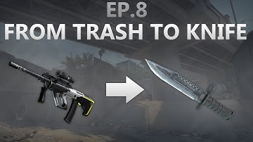 CS:GO - From trash to knife! Ep.8
