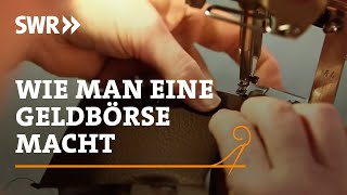 Wie man eine Geldbörse macht | SWR Handwerkskunst