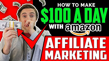 How To Make $100 A Day With Amazon Affiliate Marketing | Step By Step For Beginners