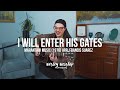 I Will Enter His Gates - Wesley Worship Acoustic