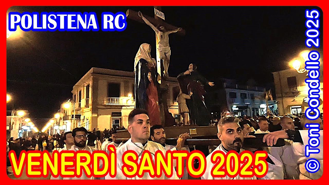 VENERDÌ SANTO 2025 POLISTENA RC - by Toni Condello