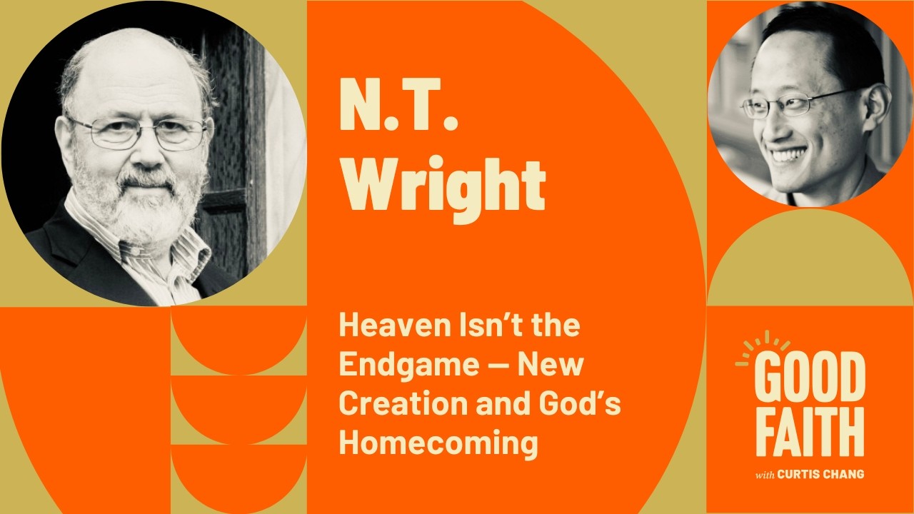 Н.Т. Райт: Небеса — это не конечная цель — Новое творение и возвращение Бога домой
