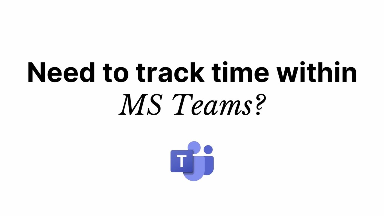 Add Time Tracking to Microsoft Teams (My Hours for Teams) - YouTube