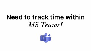 Add Time Tracking to Microsoft Teams (My Hours for Teams) screenshot 3