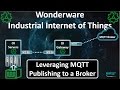 Industrial Internet of Things - Wonderware OI Gateway Publishes data to an MQTT Broker