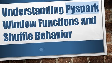 Understanding Pyspark Window Functions and Shuffle Behavior