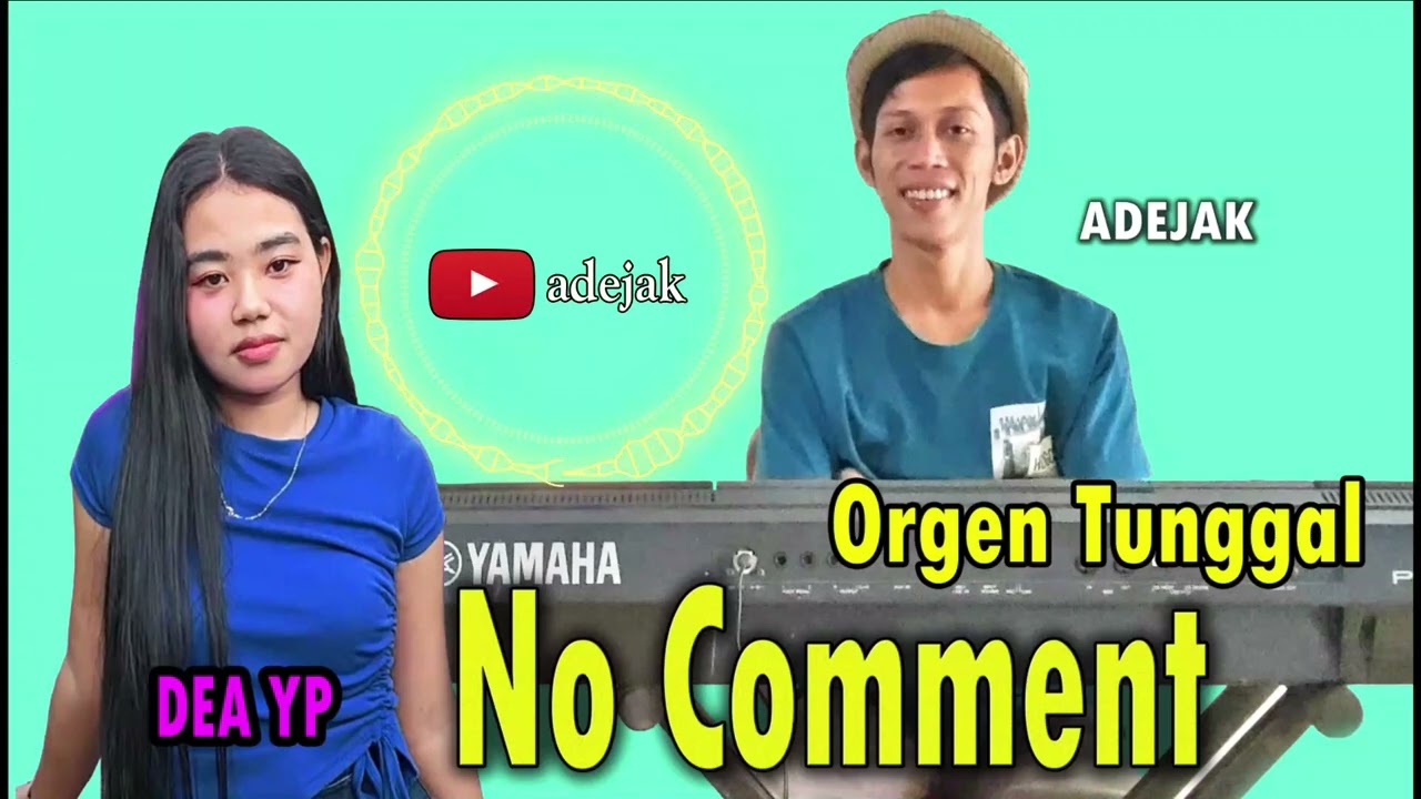 No Comment - Dea Yp [ Orgen Tunggal ] ADEJAK