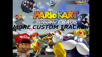 Mario Kart Double Chaos!! - Custom Tracks 1