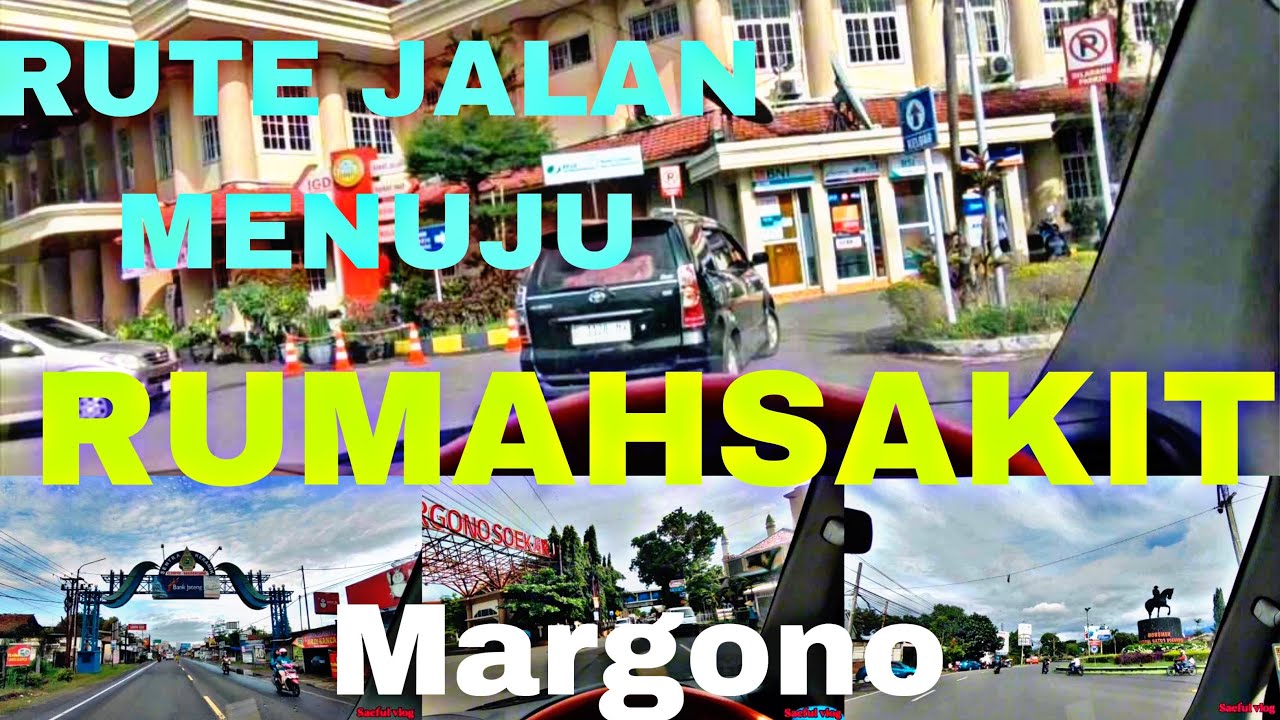 RUTE JALAN MENUJU RUMAHSAKIT MARGONO
