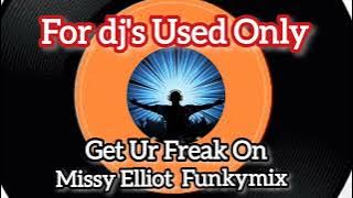 Get Ur Freak On  - Missy Elliot Funkymix #funkymix