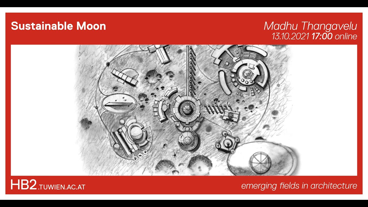 [Extreme Architecture] Sustainable Moon | Madhu Thangavelu (USC)