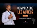 Comprendre les autels understanding altars  pasteur christian murengera