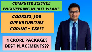 COMPUTER SCIENCE ENGINEERING IN BITS PILANI | PLACEMENT STATS | CODING = CSE? | COURSES | PACKAGE