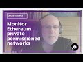 Monitor Ethereum private permissioned networks | Carlos Horowicz