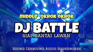 DJ TRAP BATTLE MIDDLE OKROK OKROK ‼️ PALING SANGAR BUAT CEKSOUND