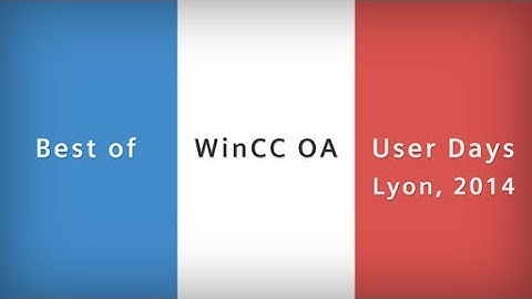 Best of WinCC OA User Days 2014, Lyon