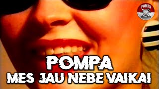 Pompa - Mes Jau Nebe Vaikai