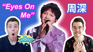 Professional Singer Shaun Gibson LOVES《Eyes On Me》by Zhou Shen (周深 Reaction)