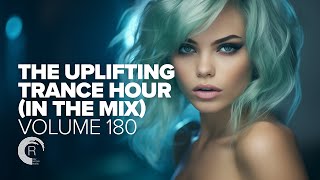 THE UPLIFTING TRANCE HOUR IN THE MIX VOL. 180 [FULL SET] by RazNitzanMusic 10,608 views 2 weeks ago 1 hour
