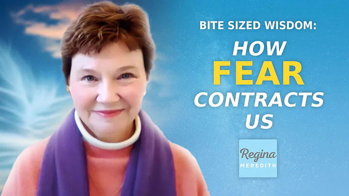 How Fear CONTRACTS Us | Regina's Bite Sized Wisdom