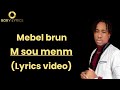 Mebel brun m sou menm lyrics