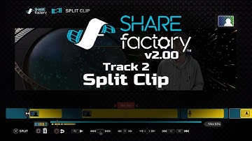 SHAREfactory™ 2.00 - Track 2 Split Clip (PS4)