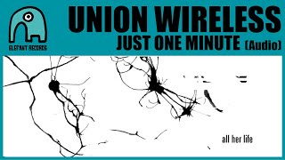 UNION WIRELESS - Just One Minute [Audio]