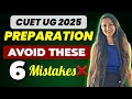 CUET 2025 Barbaad 😱Ye Galtiyan Mat Karna - Mistakes To Avoid For CUET 2025 Preparation
