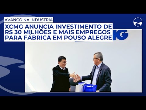 XCMG anuncia investimento de R$ 30 milhões e mais empregos para fábrica em Pouso Alegre