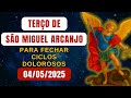 Terço de São Miguel Arcanjo DOMINGO 04/05/2025 MILAGRES E PROTEÇÃO - Terço de Hoje