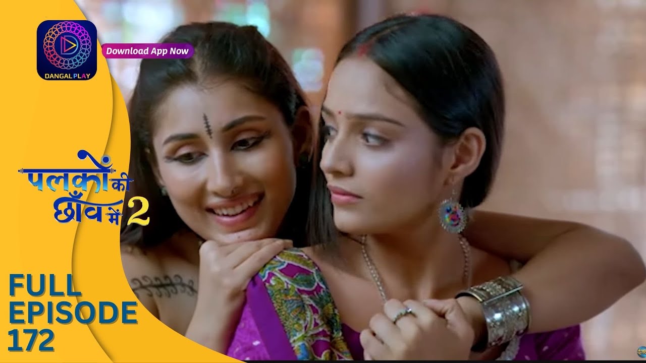Palkon ki Chhaanv mein 2 | Full Episode 172 | पलकों की छाँव में 2 | Dangal 2