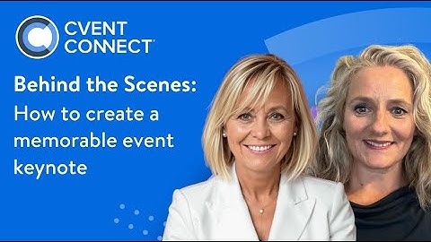 Behind the scenes: creating a memorable event keynote at Cvent CONNECT Europe