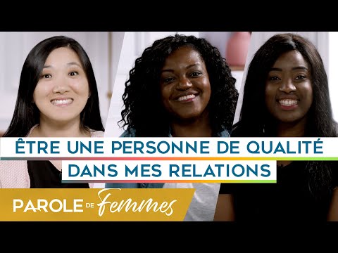 Être une personne de qualité dans mes relations – Parole de femmes – Annabelle & cie