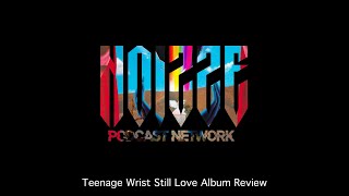 Teenage Wrist Still Love Album Review