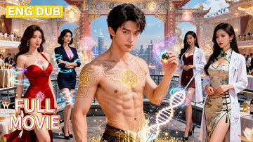 【ENG DUB】🔥From Poor Boy to IMMORTAL TYCOON! Reborn Celestial Heals Beauties & Regains Empire!