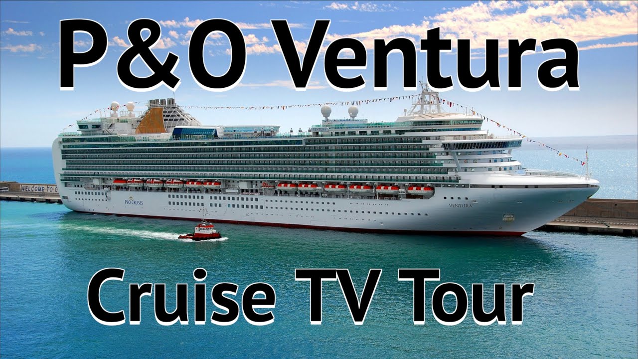p and o ventura ship tour