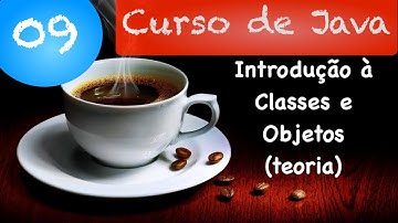 Curso de Java 09: Introdução à Orientação a Objetos
