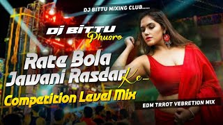 RET BOLA JAWANI RASDAR KE | Bhojpuri Trrot X Competition Level  Mix | Dj Bittu Phusro
